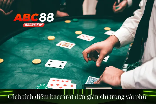 Cách tính điểm baccarat đơn giản chỉ trong vài phút